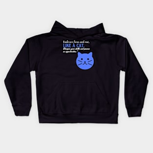 Embrace Focus and Rest Like a Cat (Motivational and Inspirational Quote) Kids Hoodie